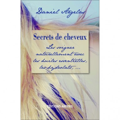 Secrets de cheveux de Daniel Argelas Secrets de cheveux de Daniel Argelas